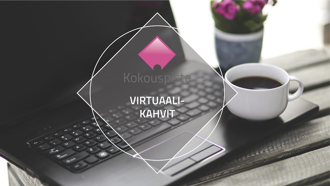 Kokouspisteen Virtuaalikahvi Kokouspisteen Virtuaalikahvi